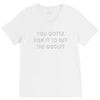 you gotta risk it to get the biscuit V-Neck Tee