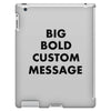 big bold custom message iPad 3 and 4 Case