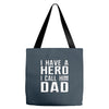 i have a hero i call him dad Tote Bags