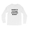 daddy future hunting buddy Long Sleeve Shirts