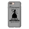 Princesses Are Born In November iPhone 8 Plus