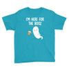 Im Here For The Booz Youth Tee