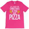 all i want for christmas is you and pizz T-Shirt