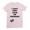 I Can't Keep Calm I'm Pregnant Ladies Fitted T-Shirt