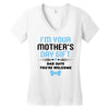 I'm Your Mother's Day Gift Dad Says You're Welcome Baby Boy Women's V-Neck T-Shirt