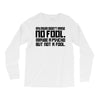 my mum didn't raise no fool. Long Sleeve Shirts