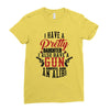 I Have A Pretty Daughter I Also Have A Gun A Shovel And An Alibi Ladies Fitted T-Shirt