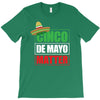 cinco de mayo  drunk lives matter T-Shirt