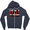 im not insane, ideal birthday gift or present Zipper Hoodie