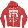 This Teacher Survived The 2016 2017 School Year Zipper Hoodie