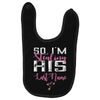 So I'm Stealing His Last Name Baby Bibs