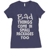 bad things small packages girls Ladies Fitted T-Shirt