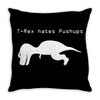 t rex hates pushups Throw Pillow