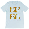 KEEP REAL T-Shirt