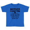 I Love You Mother Toddler T-shirt