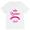 queens are born in april V-Neck Tee