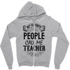 My Favorite People Call Me Teacher Zipper Hoodie