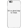 it's a good day to read text iPhone 6/6s Case