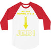 We Are Hoping Its a Jedi 3/4 Sleeve Shirt