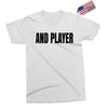 and player Exclusive T-shirt