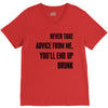 never take advice from me V-Neck Tee