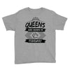 Queens Are Born In February Youth Tee