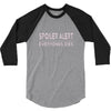 spoiler alert everyone dies 3/4 Sleeve Shirt