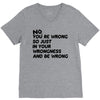 no. you're wrong V-Neck Tee