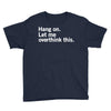 Hang on. Let me overthink this. Youth Tee