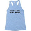 dear santa sent rent Racerback Tank