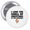 smell of christmas in the morning Pin-back button
