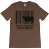 you can't love animals and eat them too! T-Shirt
