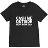 cash me outside (2) V-Neck Tee