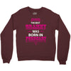 The Best Grammy Was Born In February Crewneck Sweatshirt