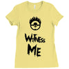 witness me Ladies Fitted T-Shirt