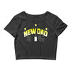 new dad Crop Top