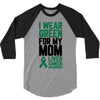 i wear green for my mom liver cancer awareness 3/4 Sleeve Shirt