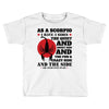 as a scorpio i have 3 sides Toddler T-shirt