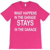 stays in the garage T-Shirt