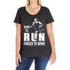 born to run forced to work Ladies Curvy T-Shirt