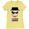 i am the one who laughs Ladies Fitted T-Shirt
