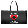 my dog is my valentine (2) Weekender Totes