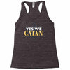 yes we catan Racerback Tank