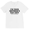 I'm Your Mother's Day Gift Dad Says You're Welcome V-Neck Tee