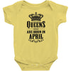 Queens Are Born In April Infant Clothing