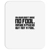 my mum didn't raise no fool. Mousepad