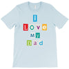 I Love my Dad T-Shirt