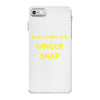 don't make this ginger snap iPhone 7 Case