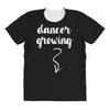 Dancer Growing All Over Women's T-shirt