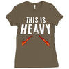 this is heavy Ladies Fitted T-Shirt